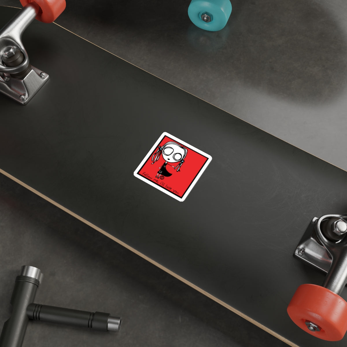 Follow Me I'll Tap You Sticker Skateboard Product