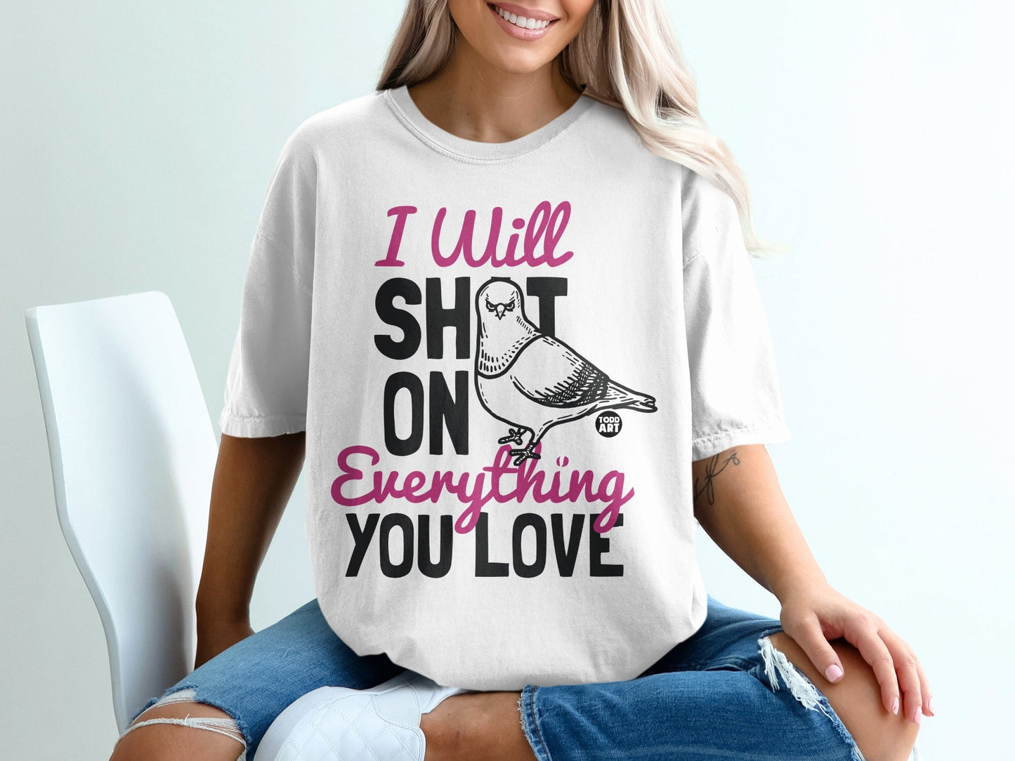 I Will Shit On Everything You Love Graphic Shirt