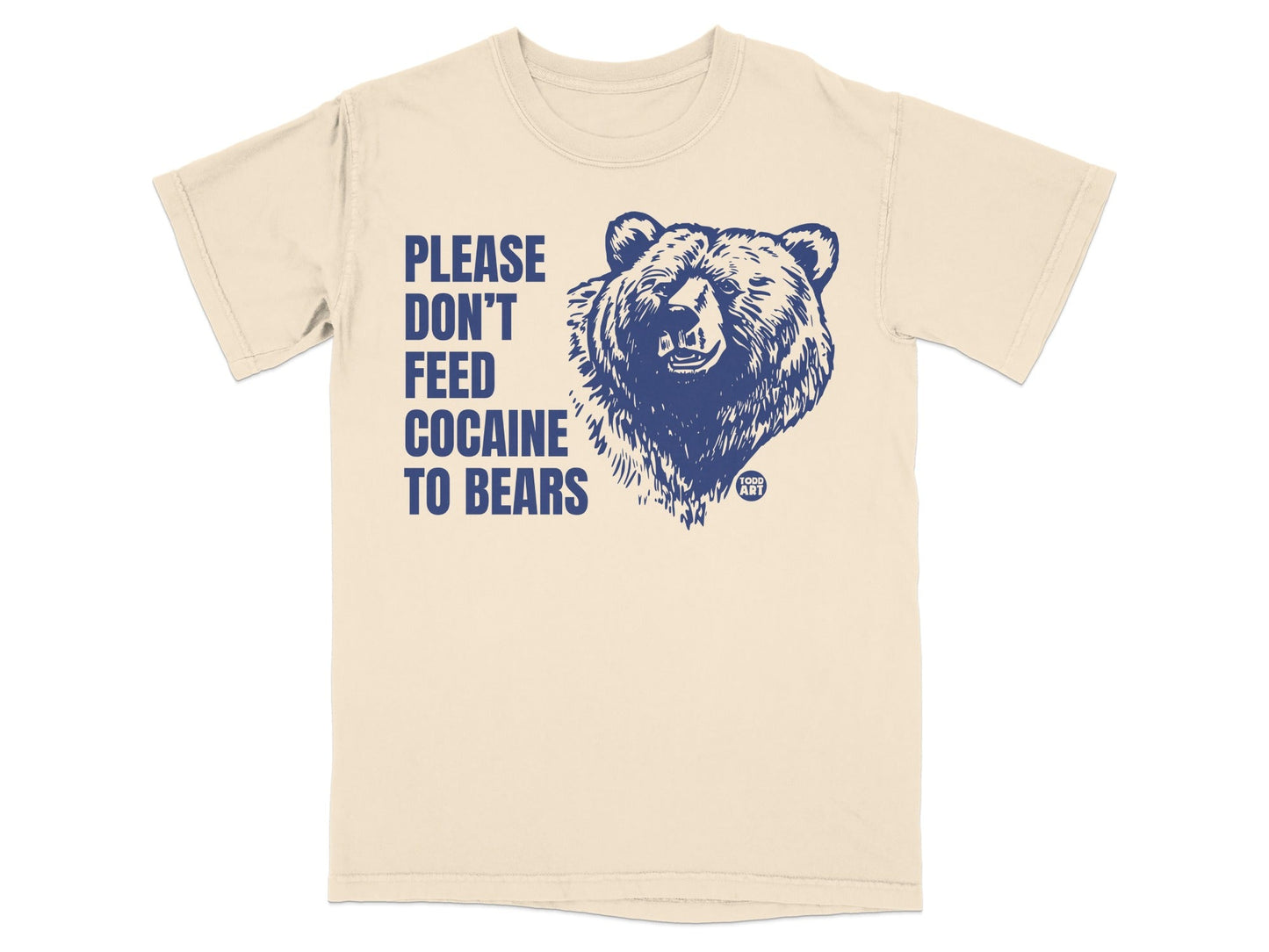 Please Don't Feed Cocaine to Bears T-Shirt