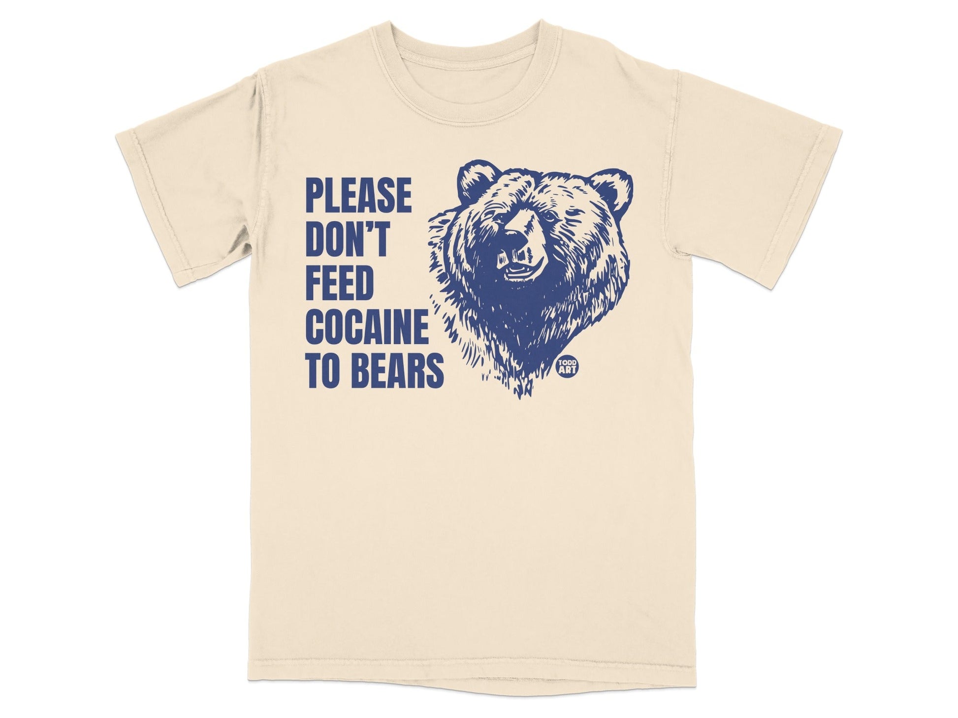Please Don't Feed Cocaine to Bears T-Shirt
