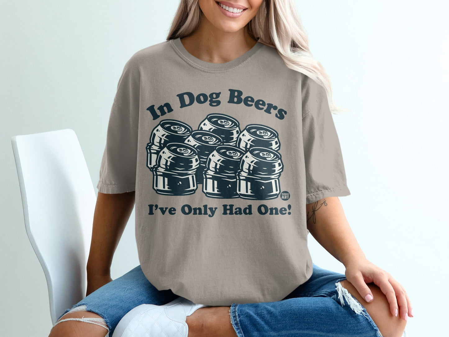 In Dog Beers I've Only Had One Graphic T-shirt