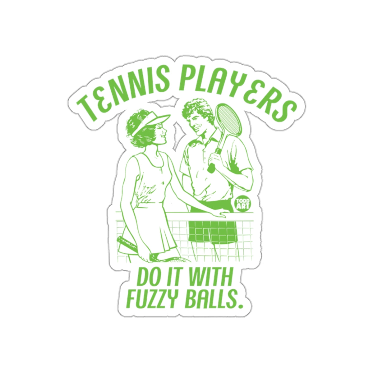 Tennis Players Do It With Fuzzy Balls Green sticker