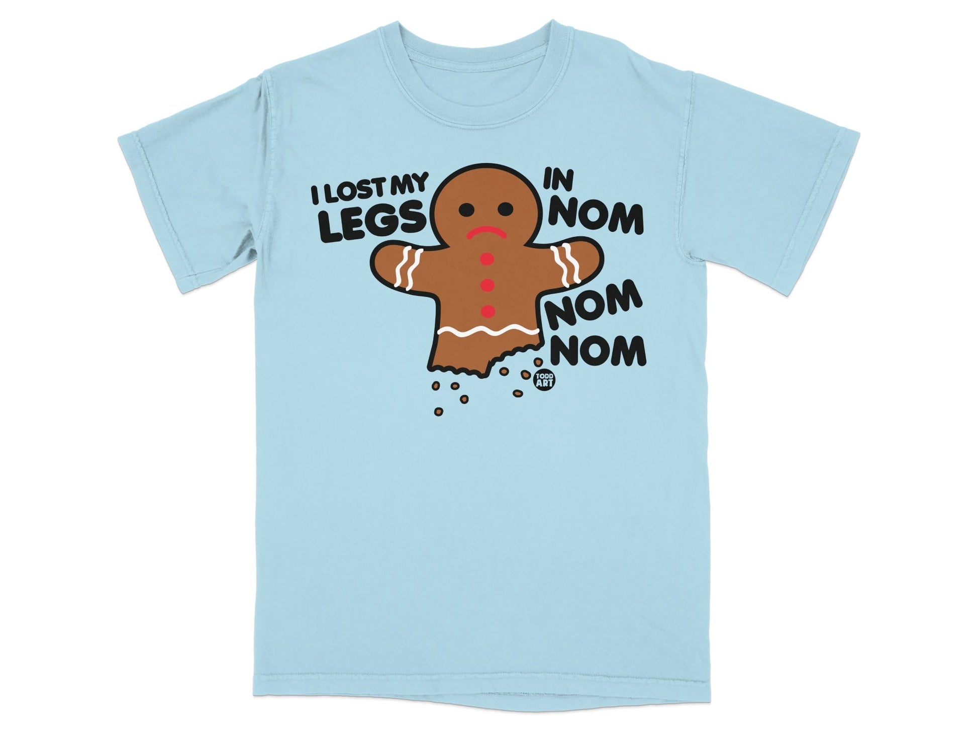 I Lost My Legs In Nom Nom Nom Gingerbread T-shirt