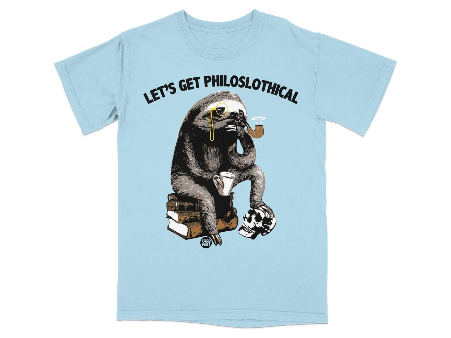 Sloth wearing monocle and holding pipe, sitting on books next to skull, with text "LET'S GET PHILOSLOTHCAL".