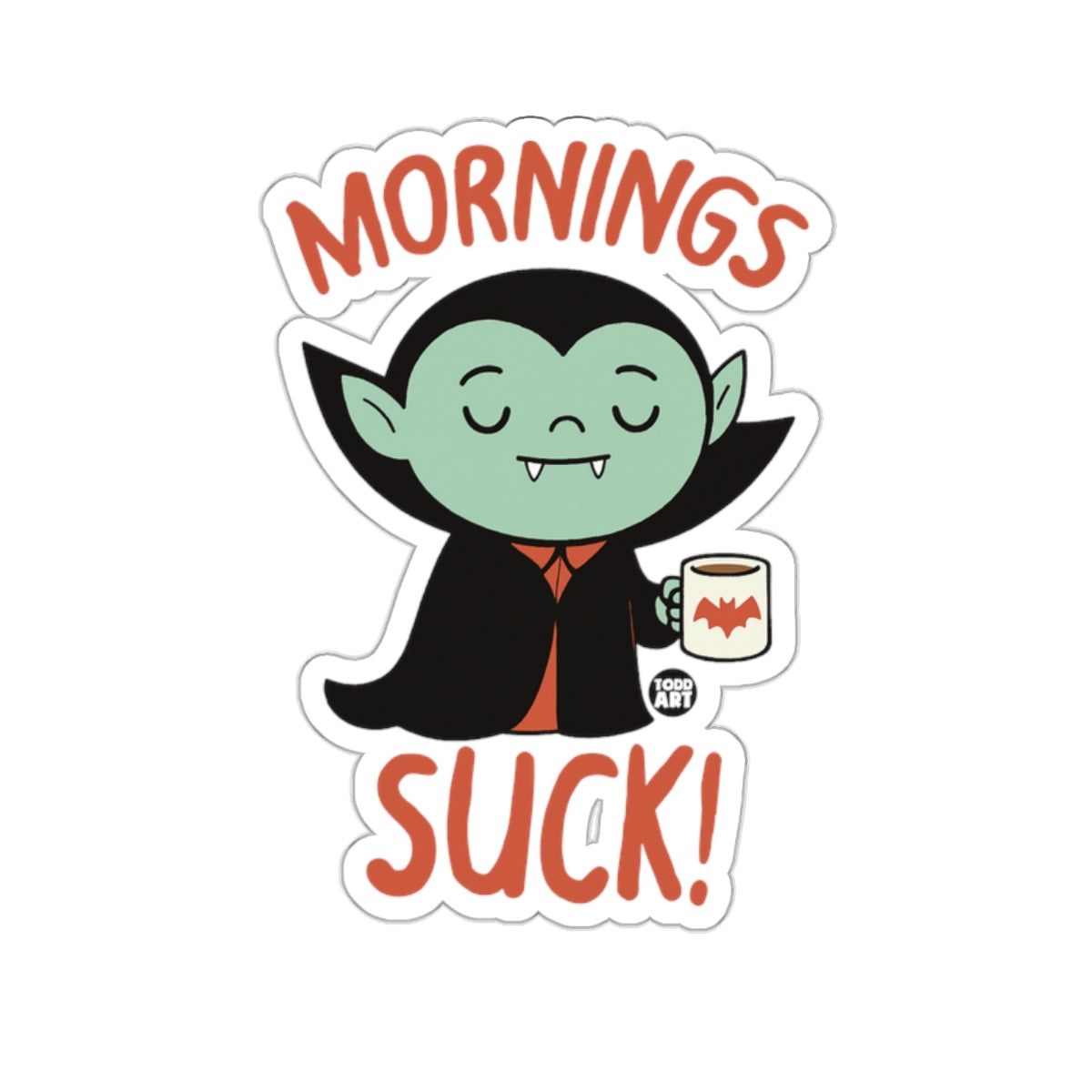 Mornings Suck Funny Vampire Cute Character 