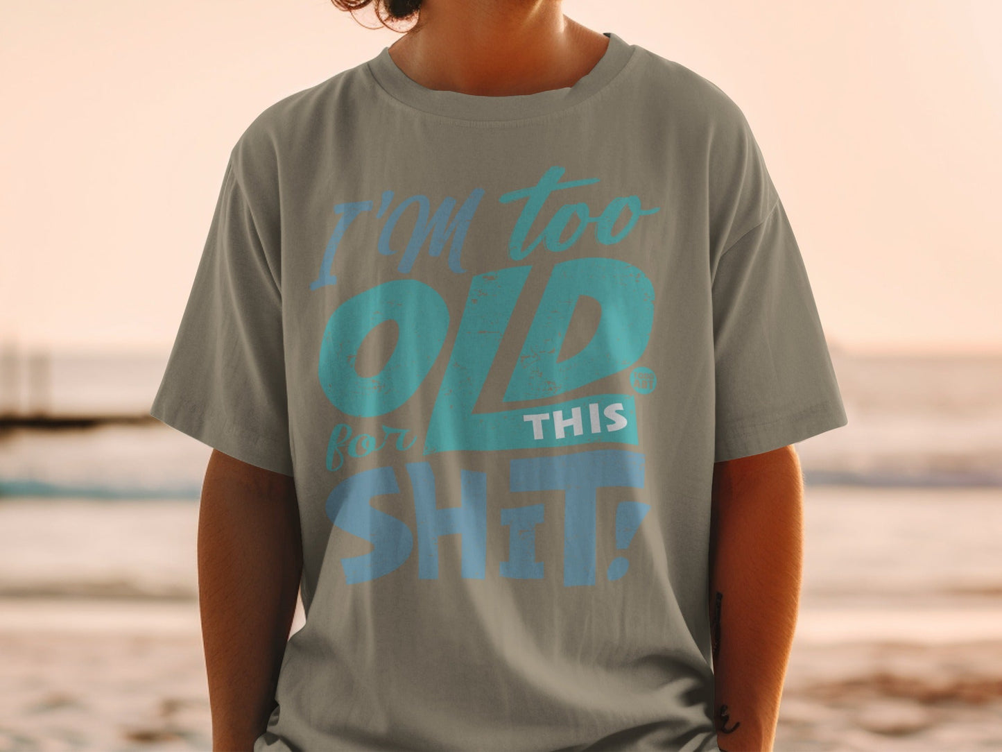 I'M Too Old for This Shit Graphic T-Shirt
