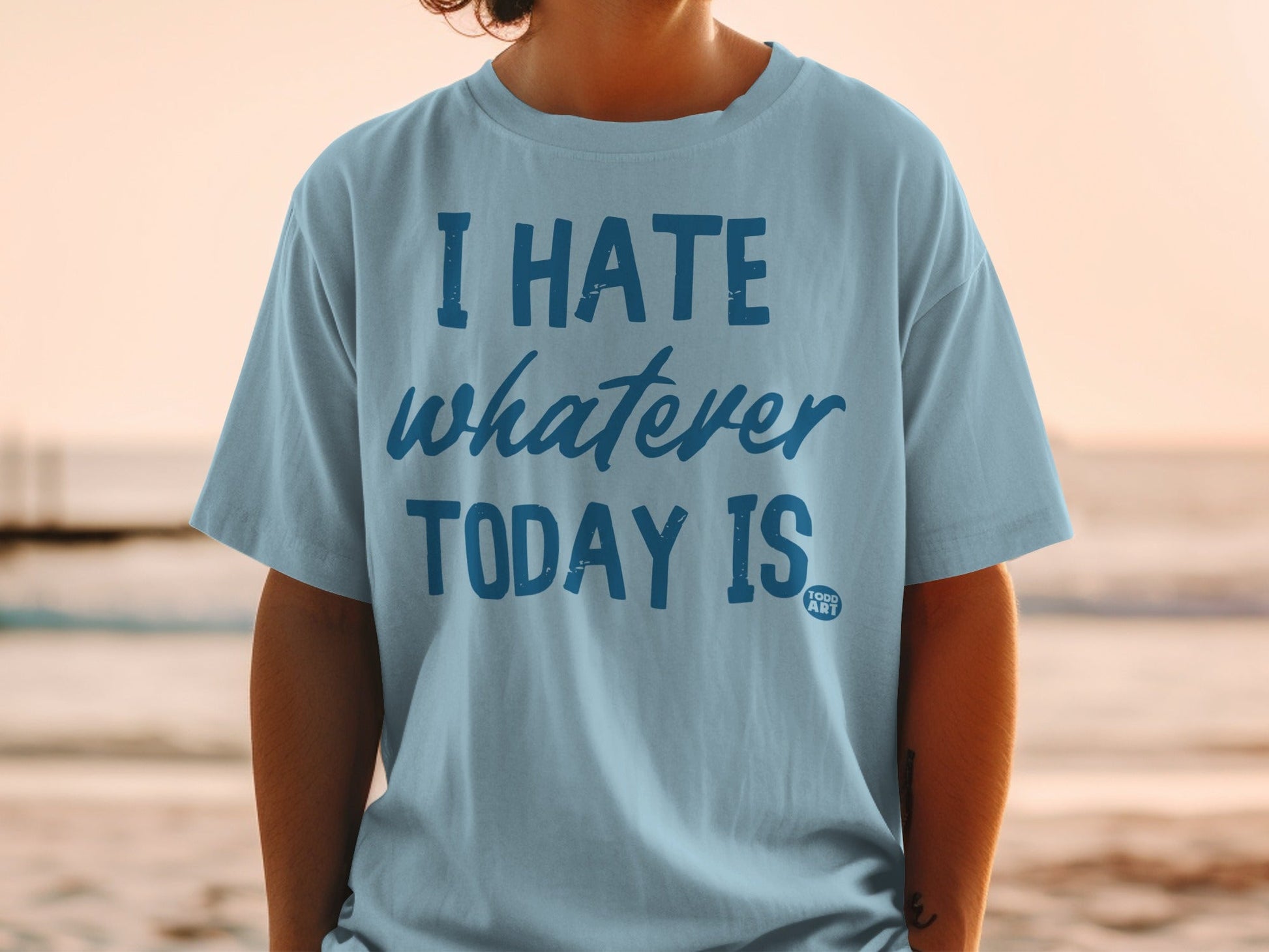 I Hate Whatever Today Is Graphic T-shirt