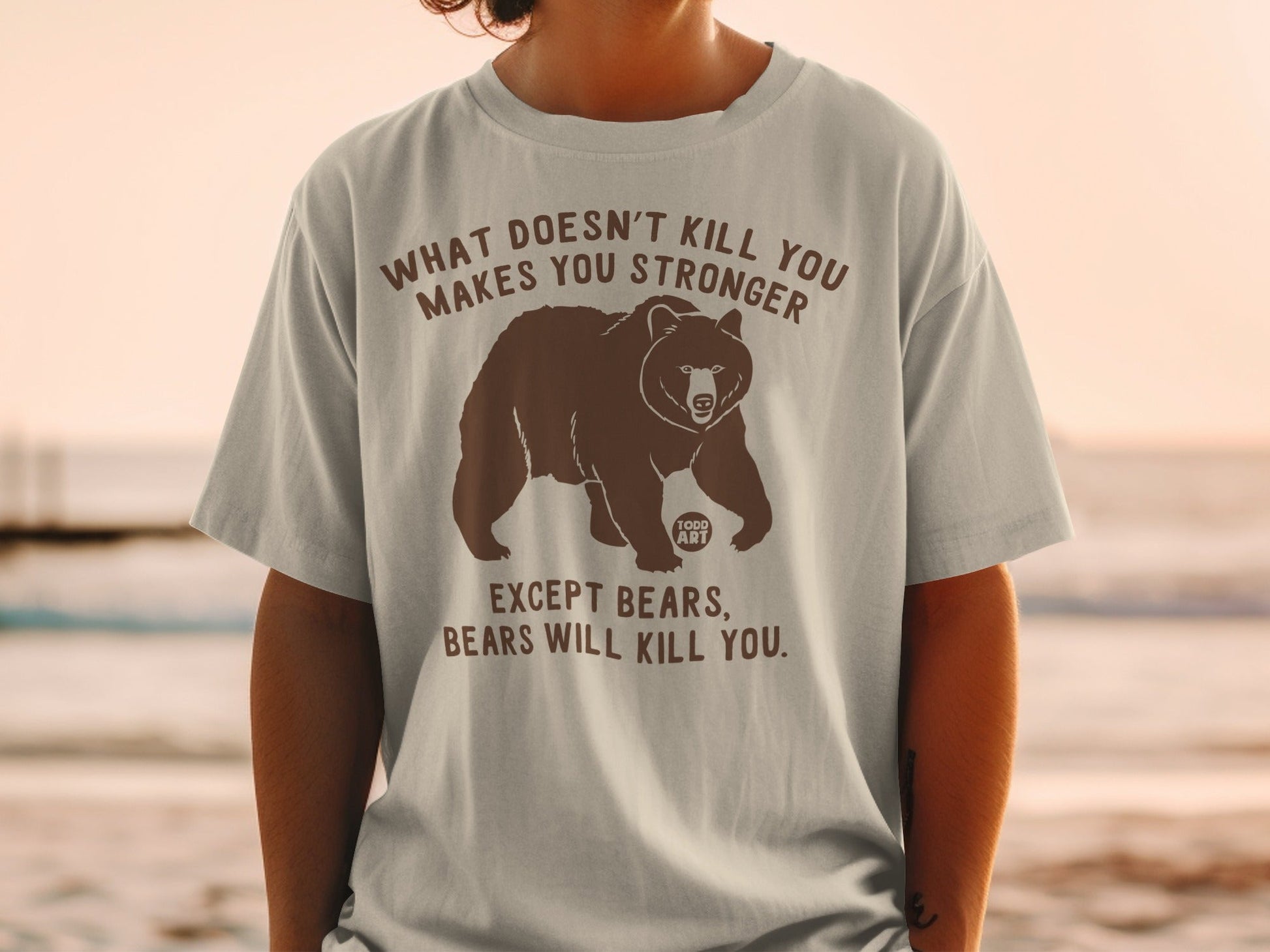 What Doesn't Kill You Makes You Stronger Bear Shirt