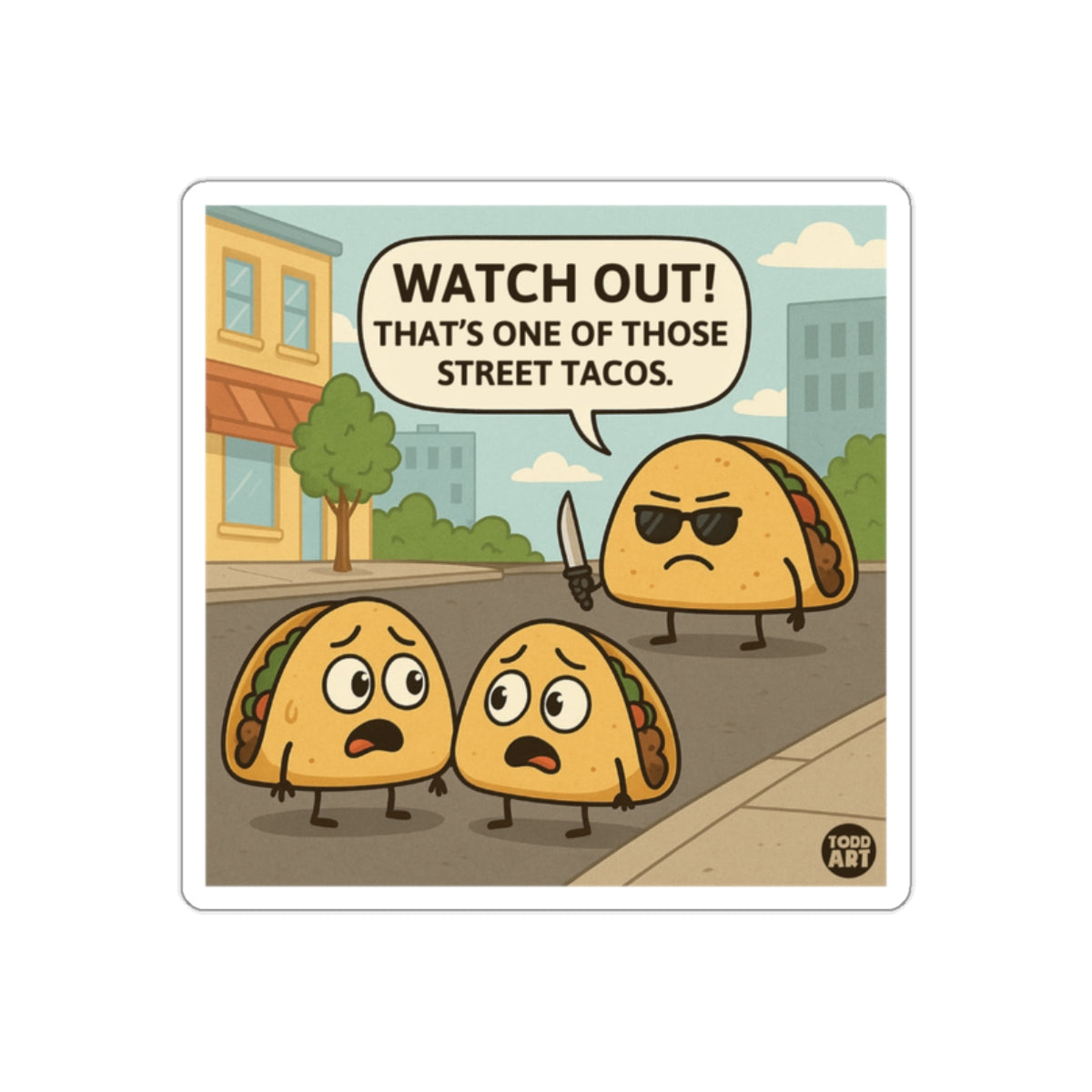 Funny Cartoon Street Tacos Watch Out Sticker