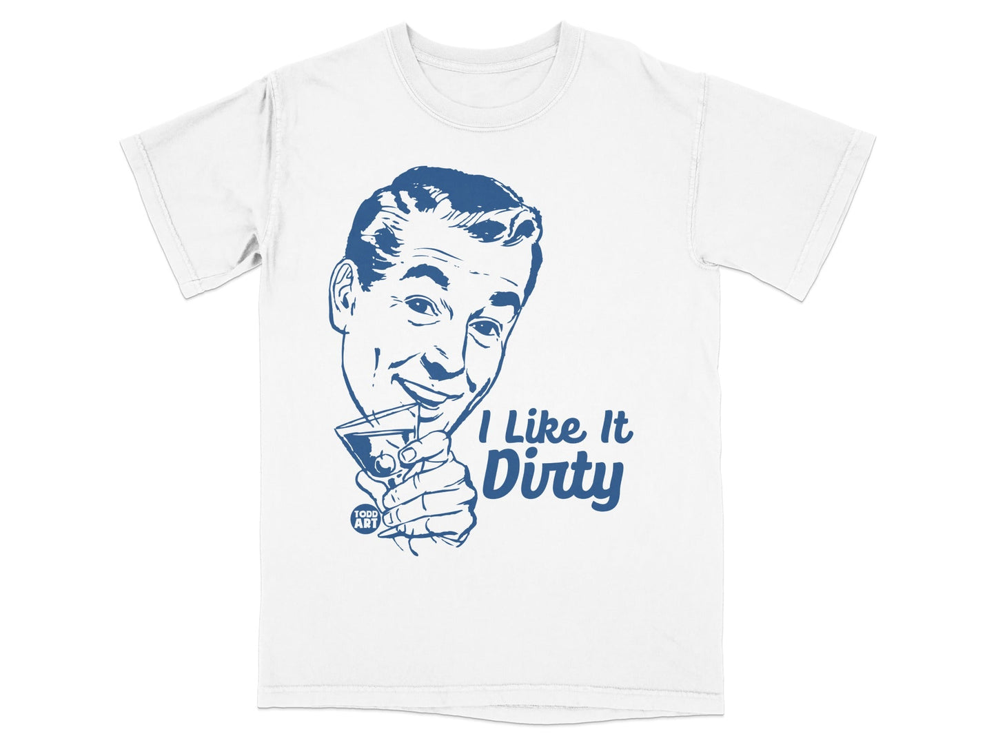 I Like It Dirty Funny Retro Graphic T-Shirt