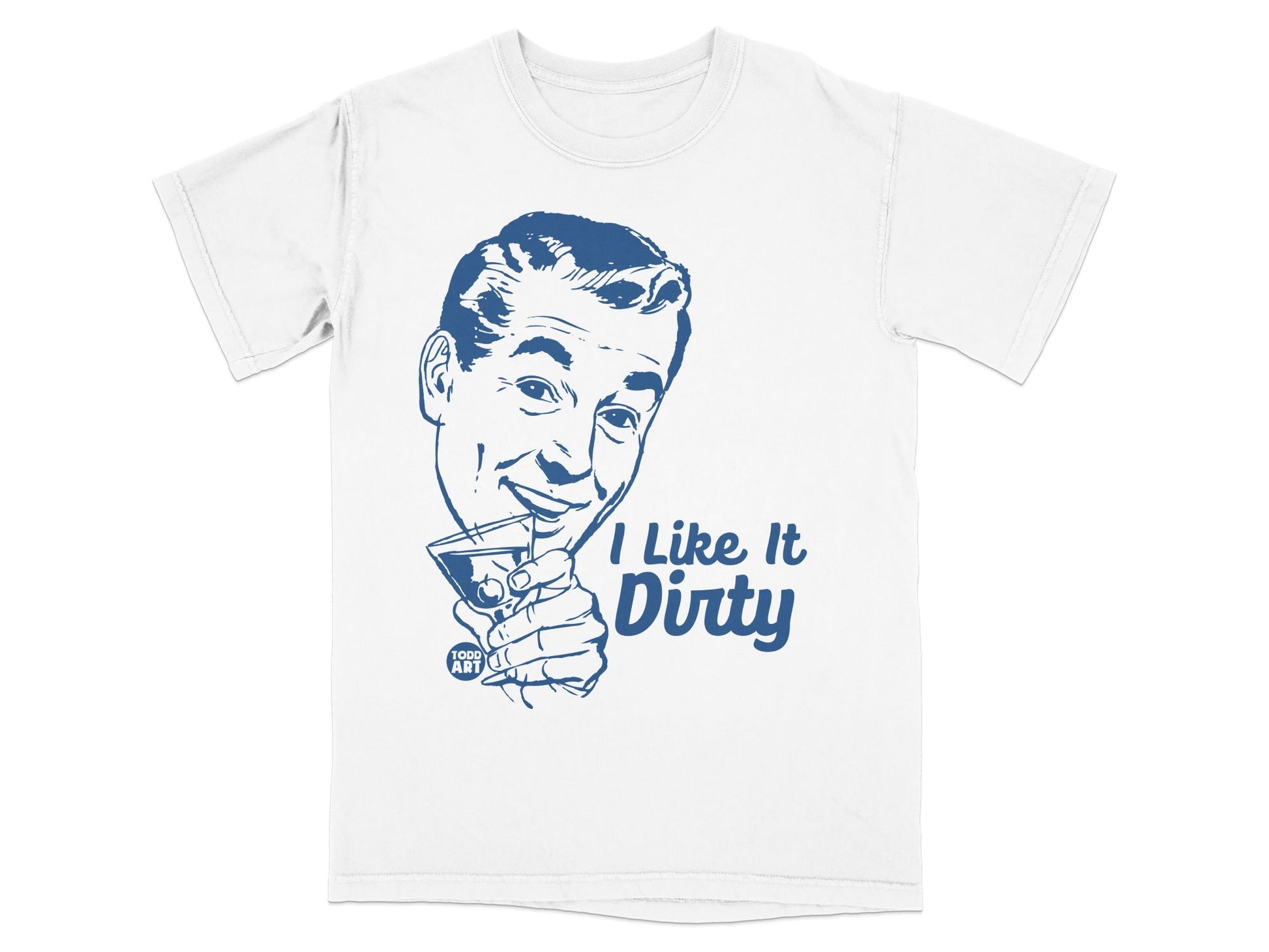 I Like It Dirty Funny Retro Graphic T-Shirt