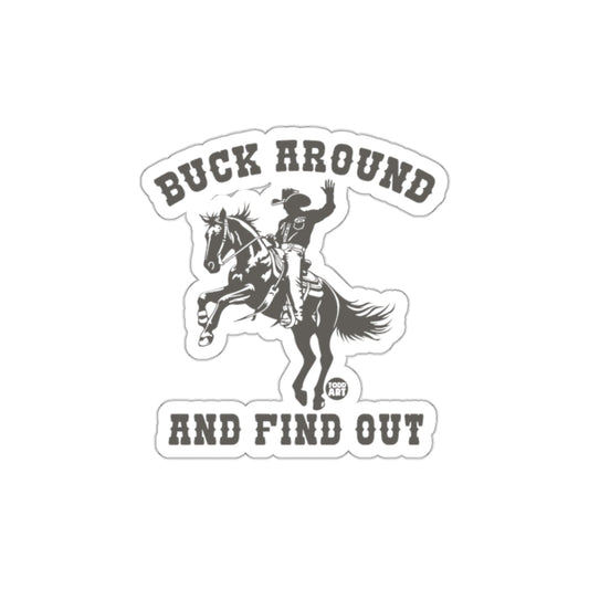 Buck Around And Find Out Sticker Fun Design