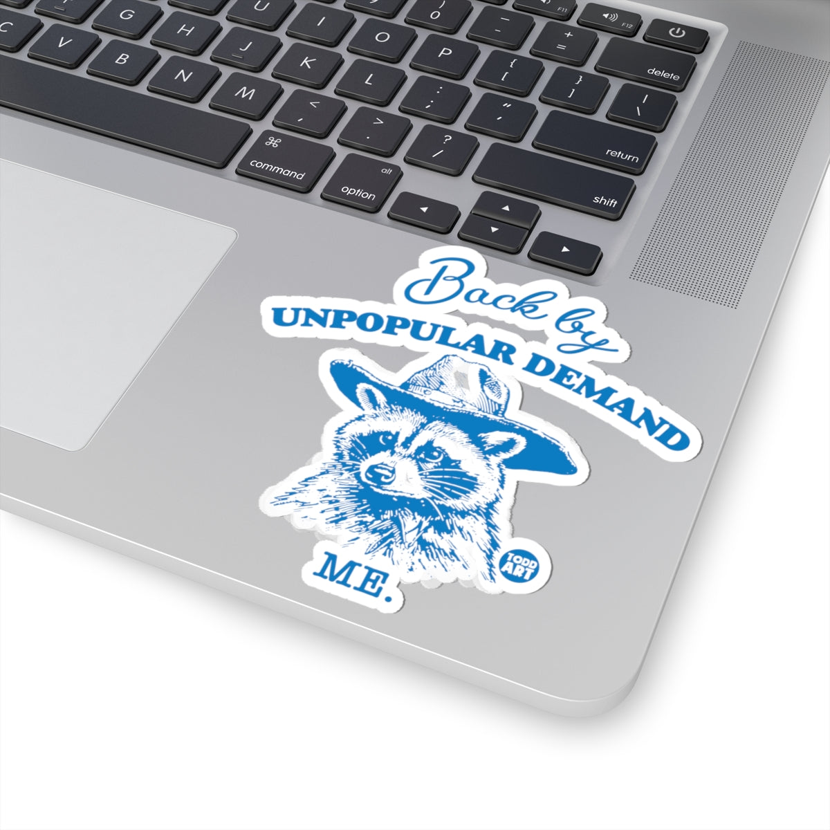 Back by Unpopular Demand Me Todd Art Sticker