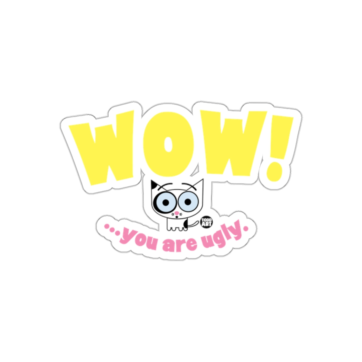 WOW You Are Ugly Cartoon Sticker