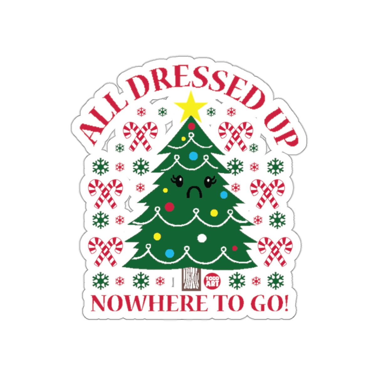 All Dressed Up Nowhere To Go Christmas Sticker
