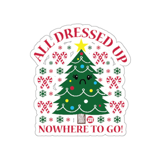 All Dressed Up Nowhere To Go Christmas Sticker