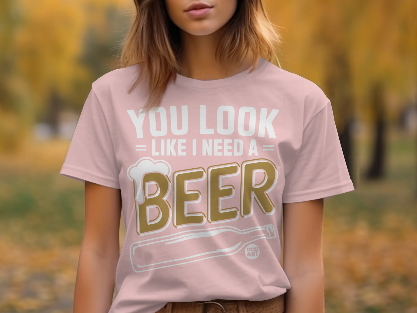 You Look Like I Need A Beer Funny Graphic Tee