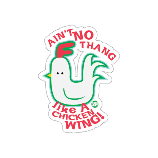 Ain't No Thang Like a Chicken Wing Funny Sticker