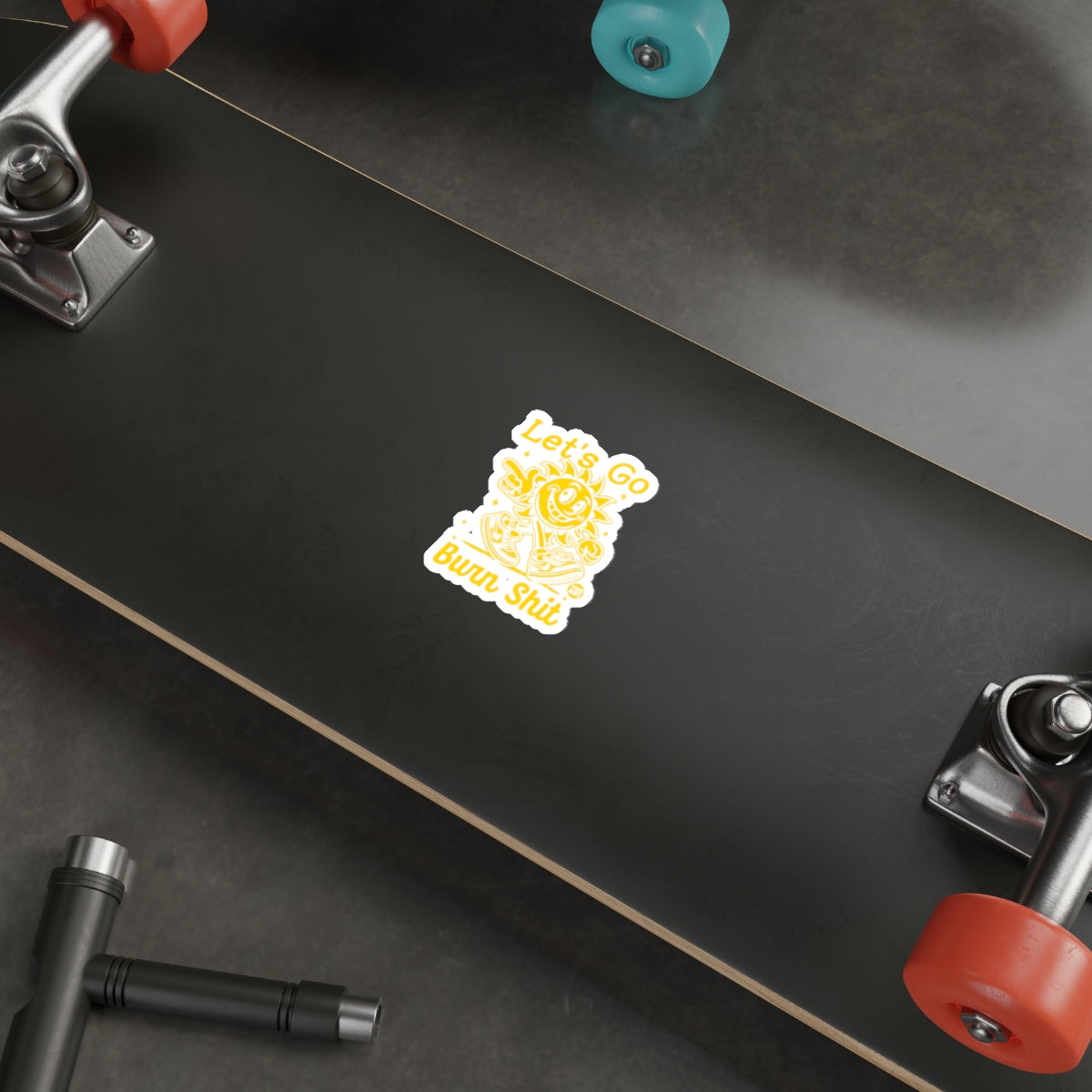 Let's Go Burn Shit Sticker for Skateboards Laptops