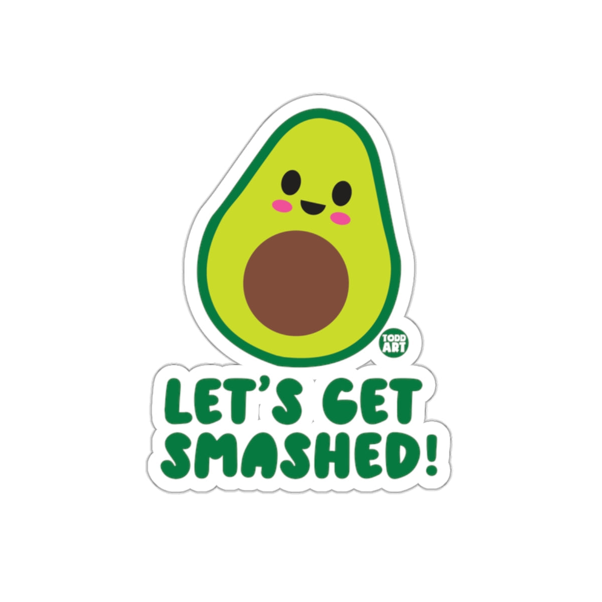 Let's Get Smashed Cute Avocado Sticker
