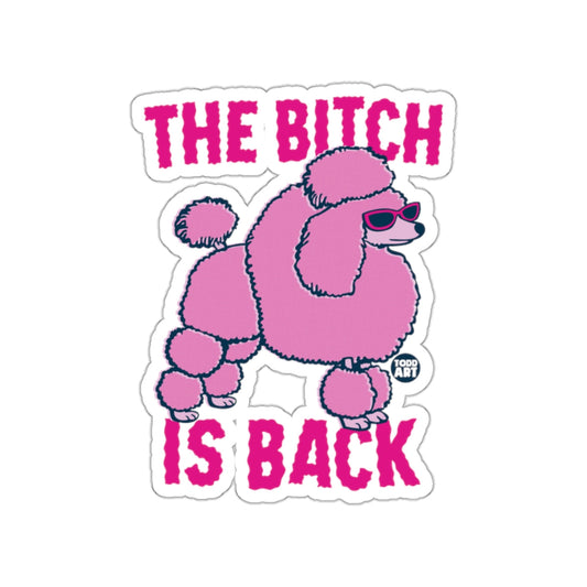 The Bitch Is Back Pink Poodle Funny Sticker