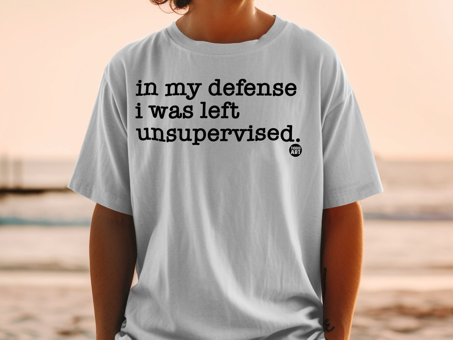 In My Defense I Was Left Unsupervised Shirt