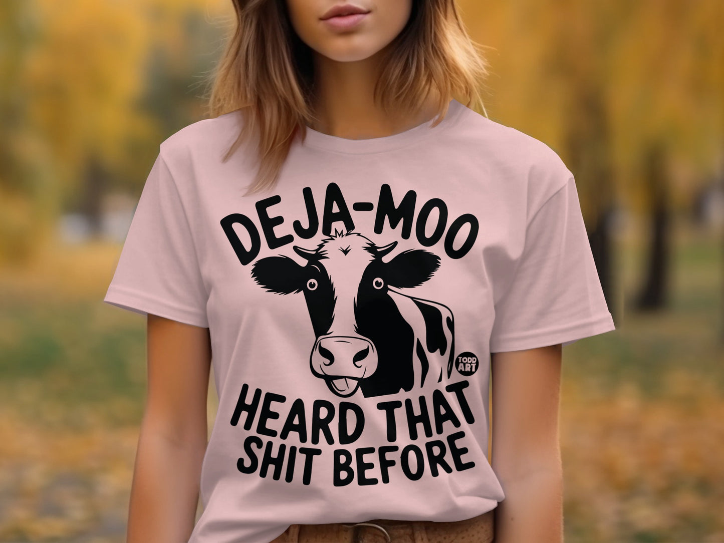 Deja-Moo Heard That Shit Before Funny Cow T-Shirt