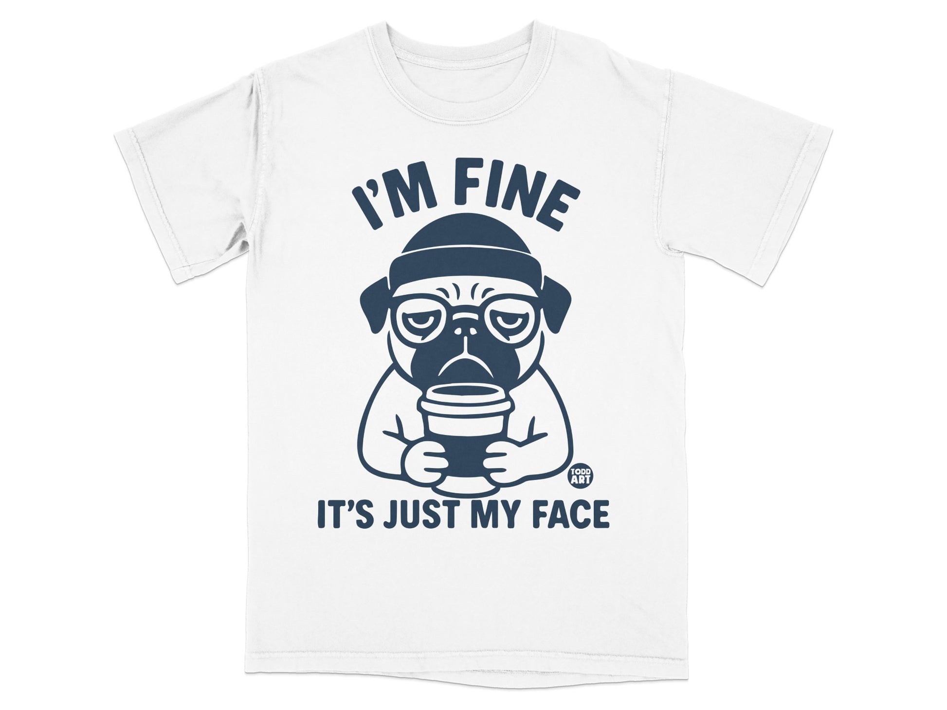 I'm Fine It's Just My Face Funny Pug Graphic T-Shirt