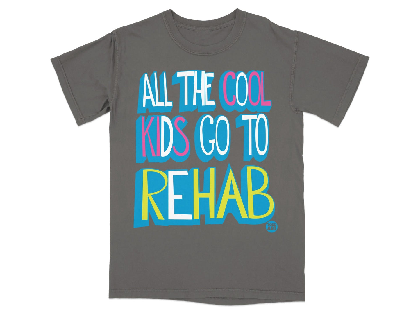 All The Cool Kids Go To Rehab Graphic T-Shirt