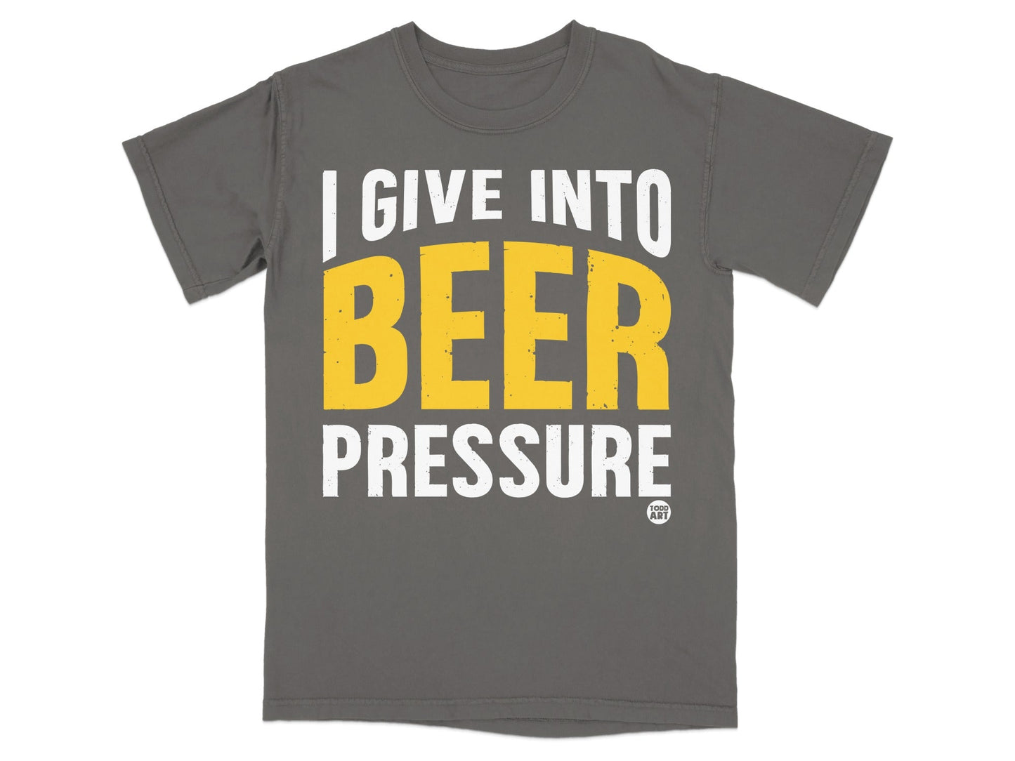 I Give Into Beer Pressure Funny Text Graphic T-Shirt