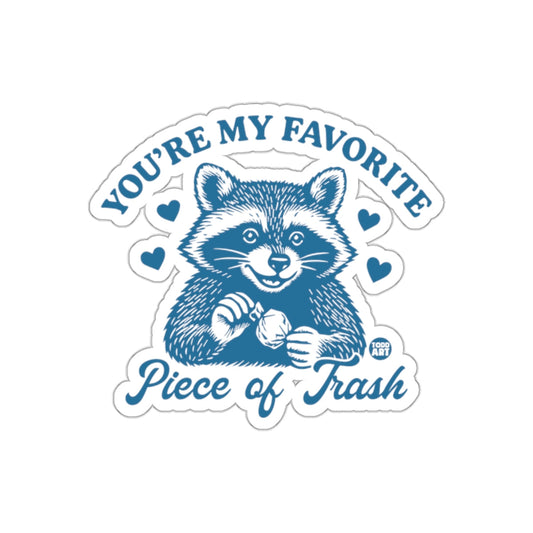 You Are My Favorite Piece of Trash Raccoon with Hearts sticker