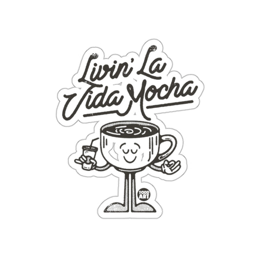 Livin' La Vida Mocha Coffee Sticker for Enthusiasts