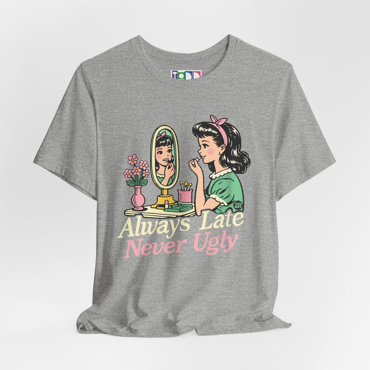 always-late-never-ugly