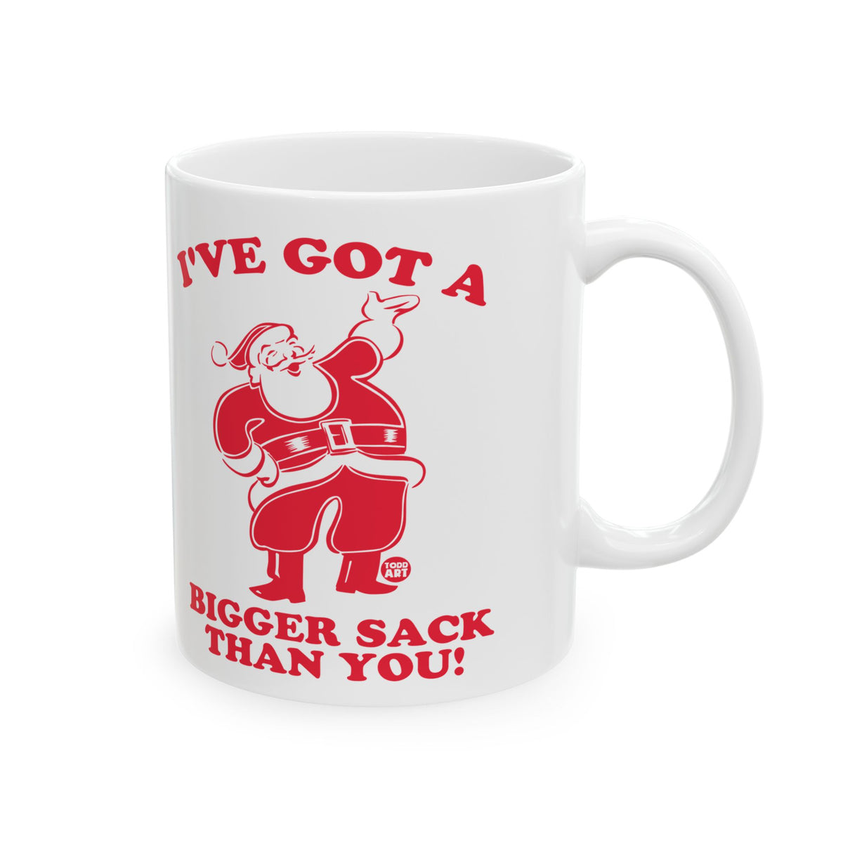 Bigger Sack Than You Todd Art Mug