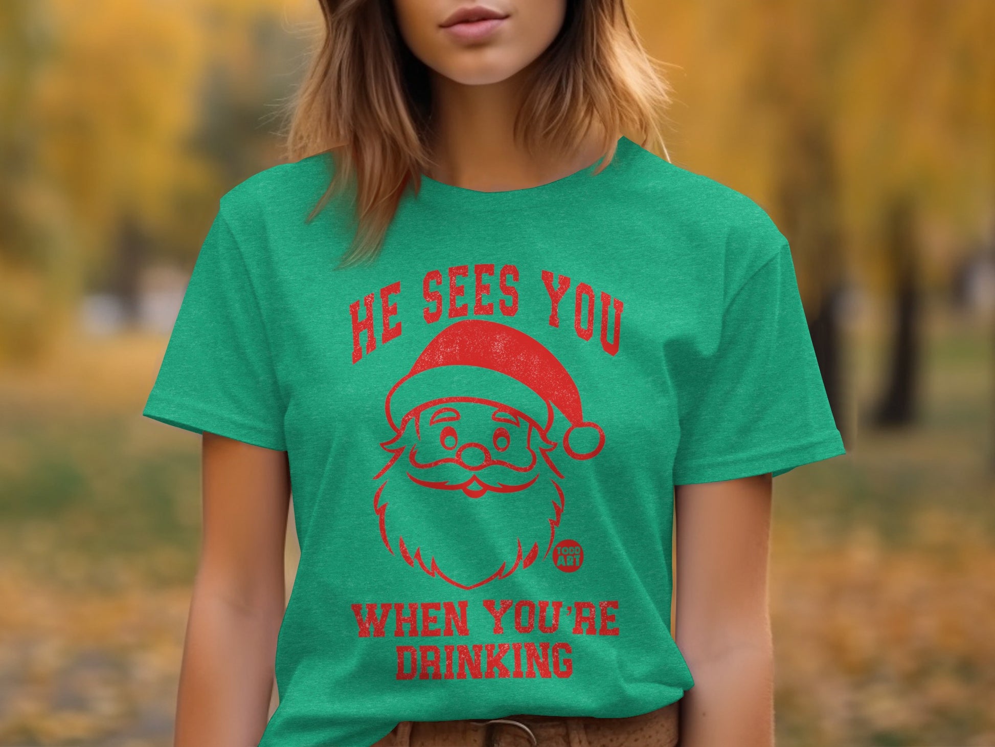 He Sees You When You're Drinking T-shirt