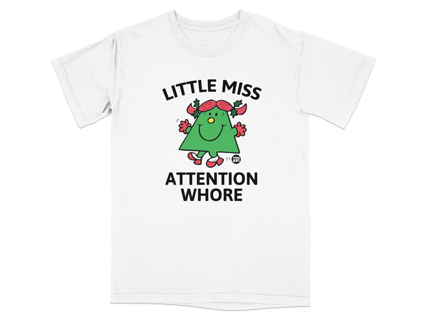 White t-shirt with "Little Miss Attention Whore" and a cartoon character.