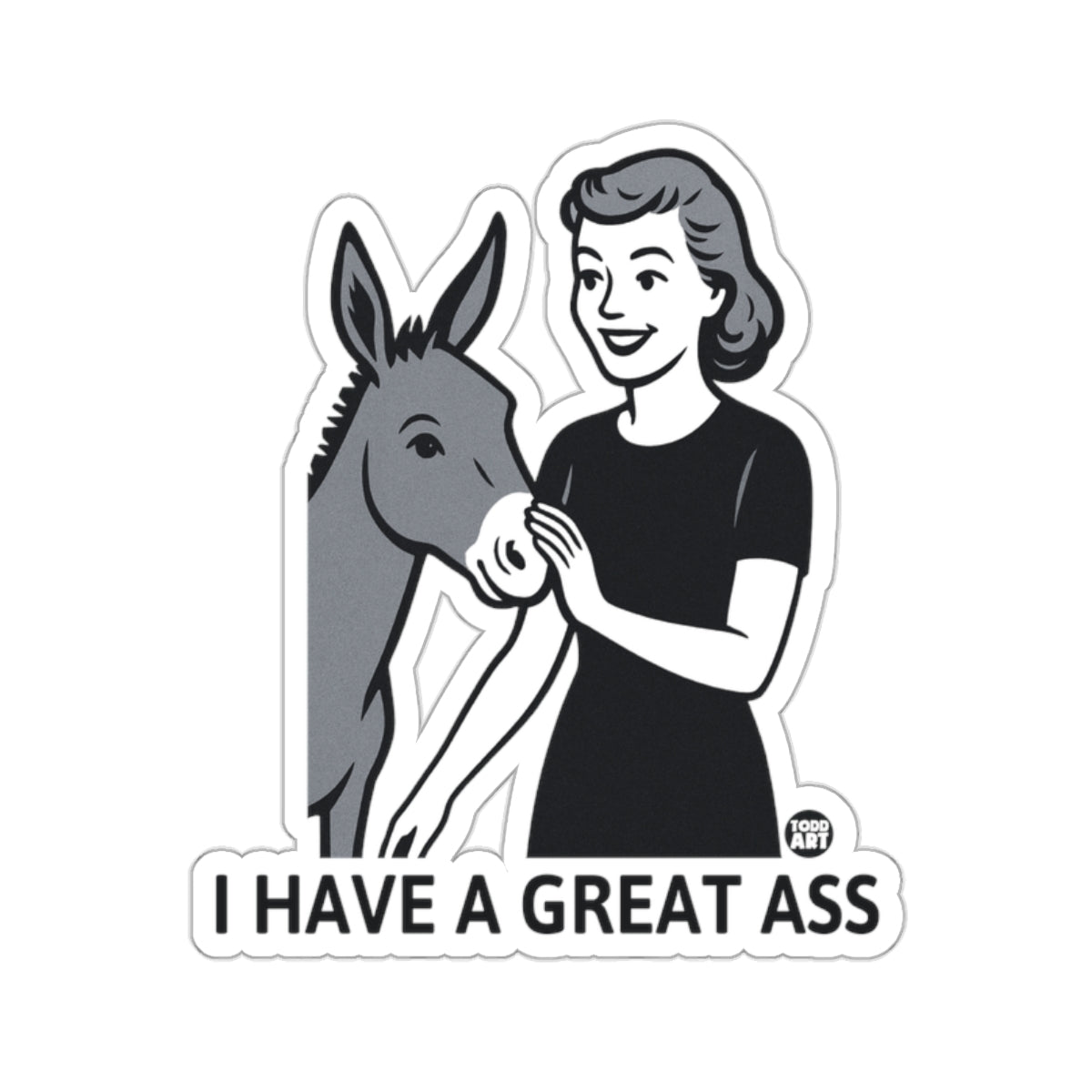 Cartoon of a woman with an ass and text "I HAVE A GREAT ASS".