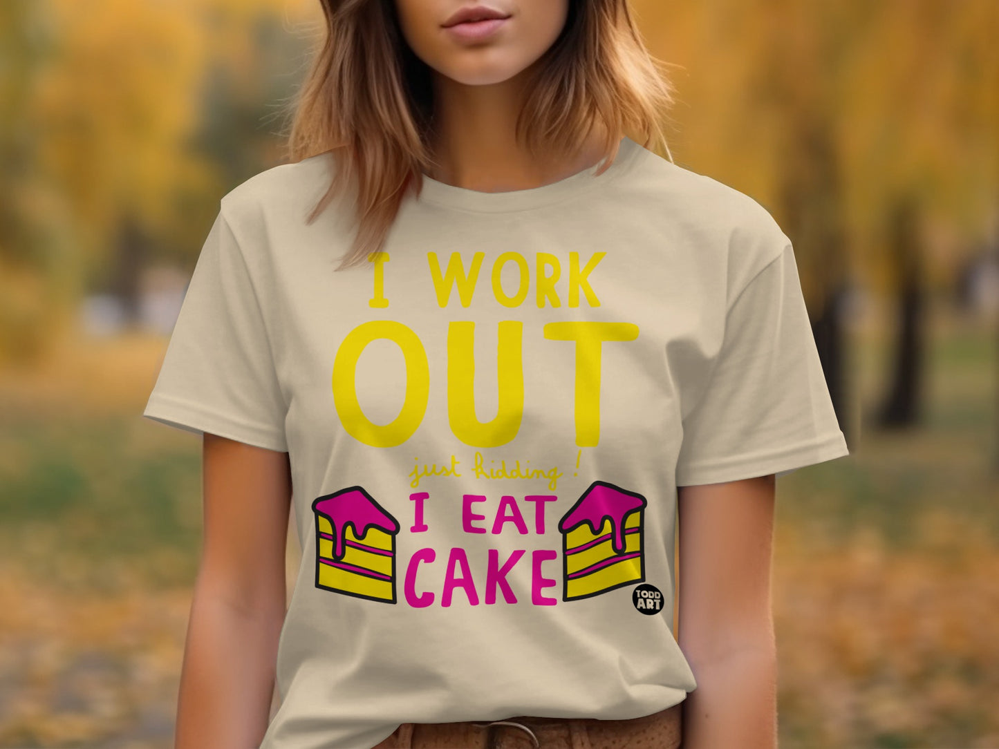 I Work Out Just Kidding I Eat Cake Funny T-Shirt
