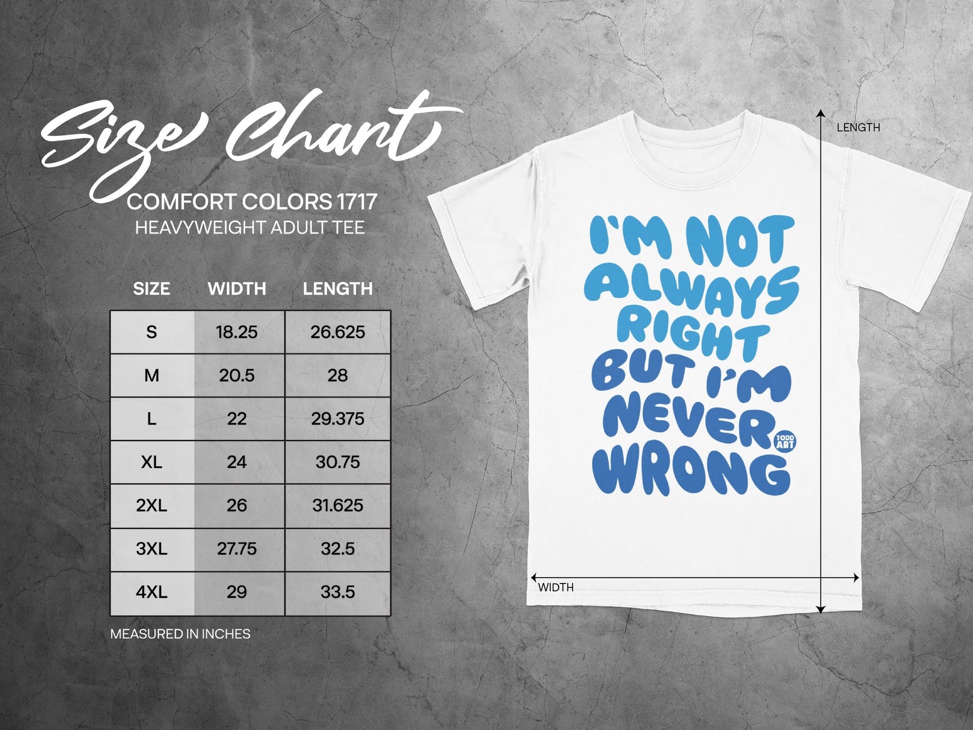 I'm Not Always Right But I'm Never Wrong Tee Shirt