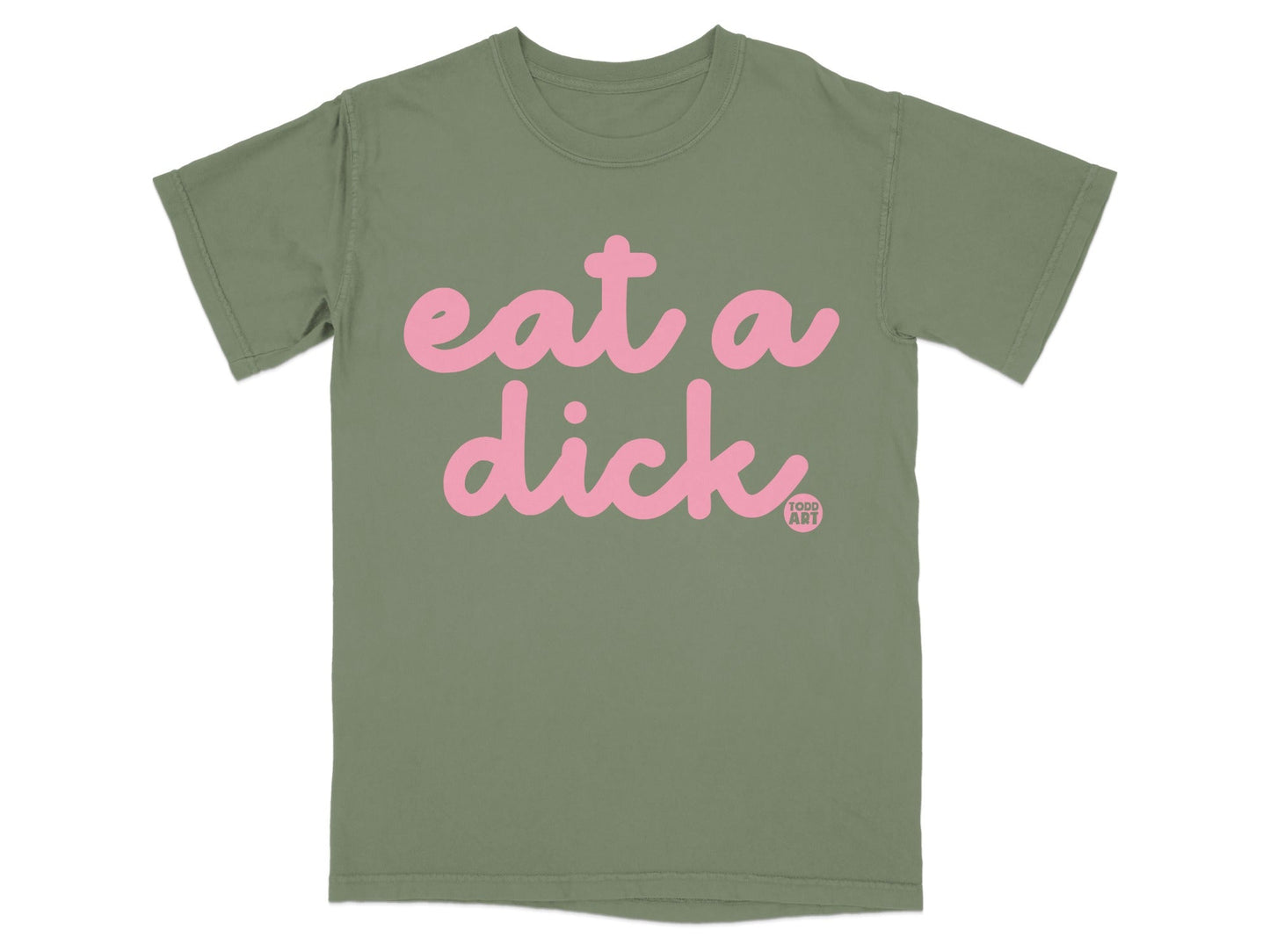 Eat a Dick Funny Graphic Tee Unique Design
