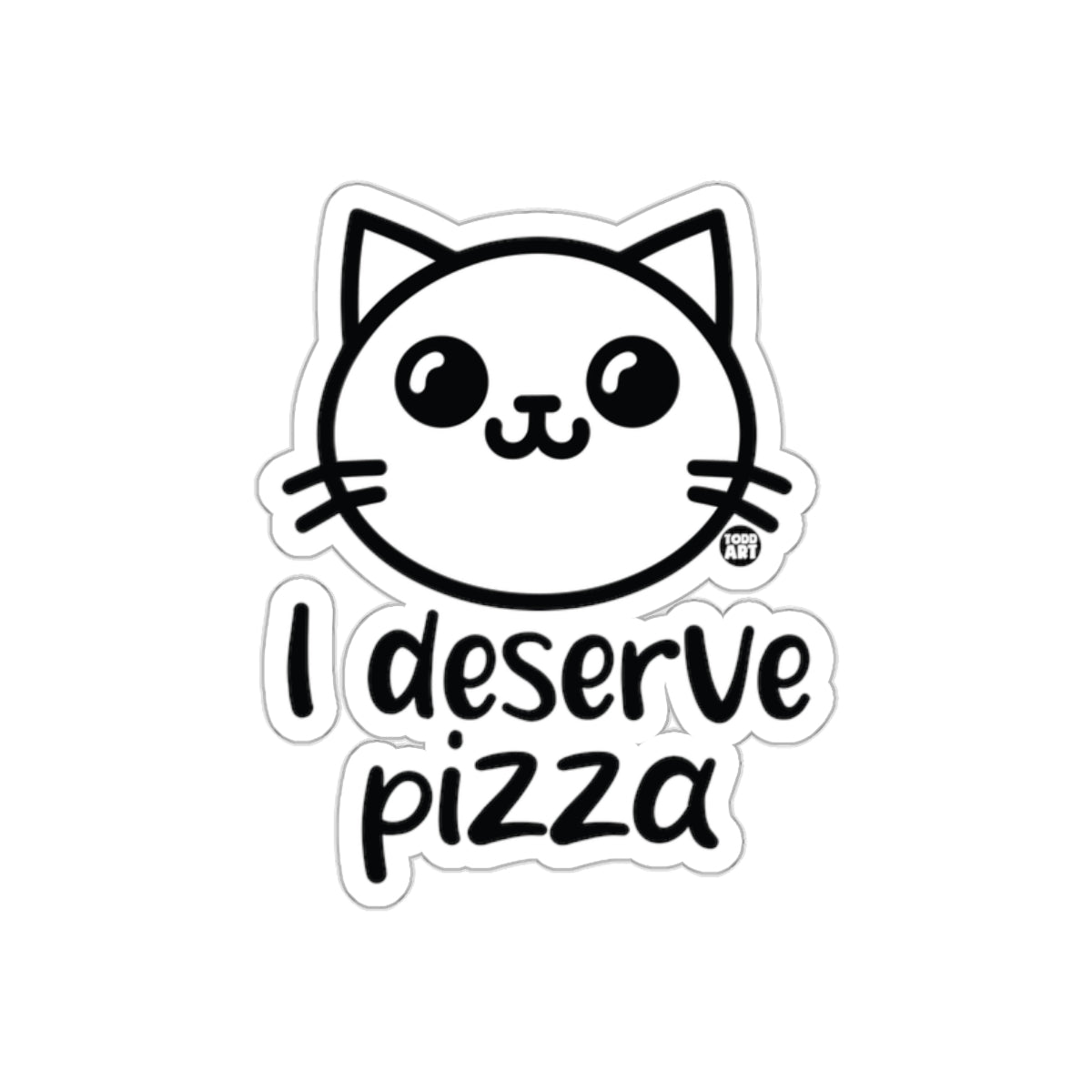 I Deserve Pizza Cute Cat Fun Sticker for Laptops