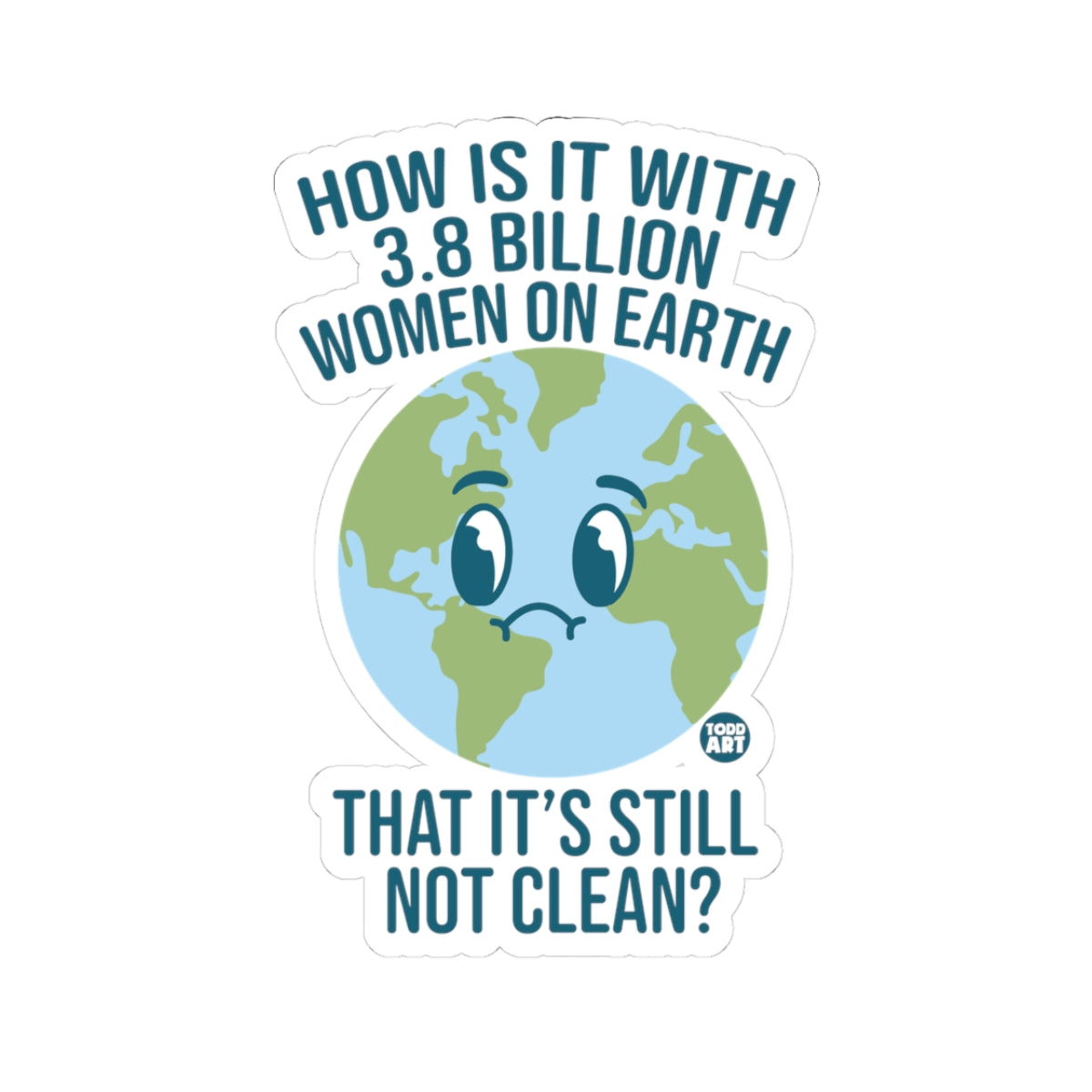 Still Not CleanTodd Art Sticker