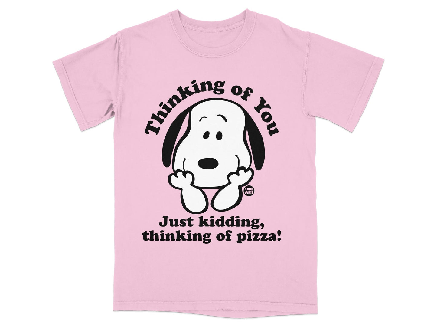 Pink t-shirt with Snoopy from Peanuts saying "Just kidding, thinking of pizza!"