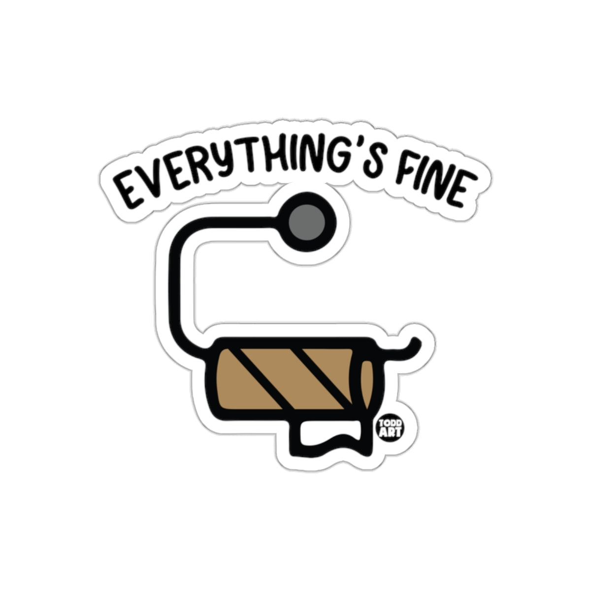 Everything's Fine Empty Toilet Paper Roll Funny sticker