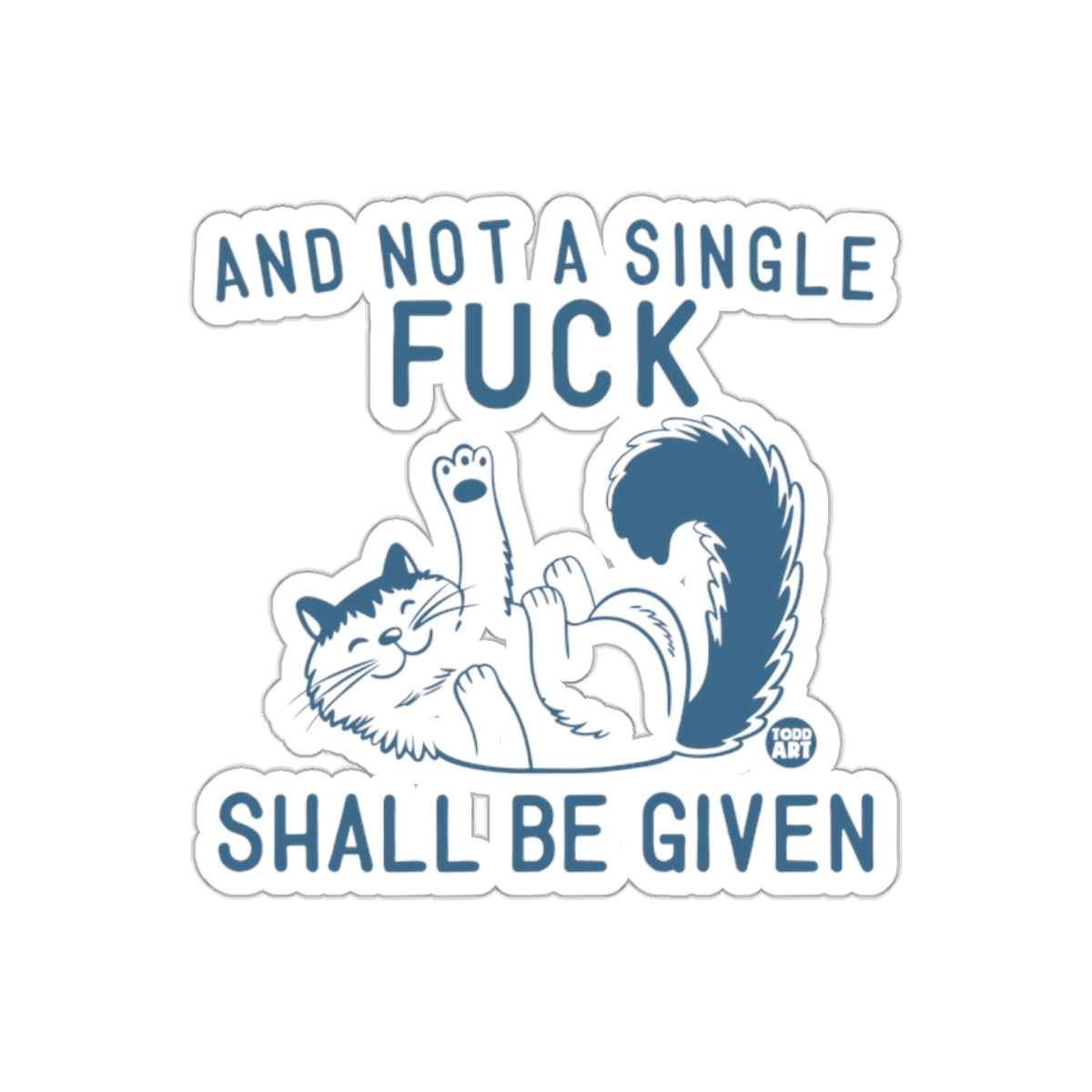 And Not a Single Fuck Shall Be Given Sticker