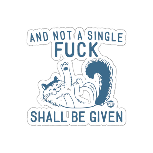 And Not a Single Fuck Shall Be Given Sticker