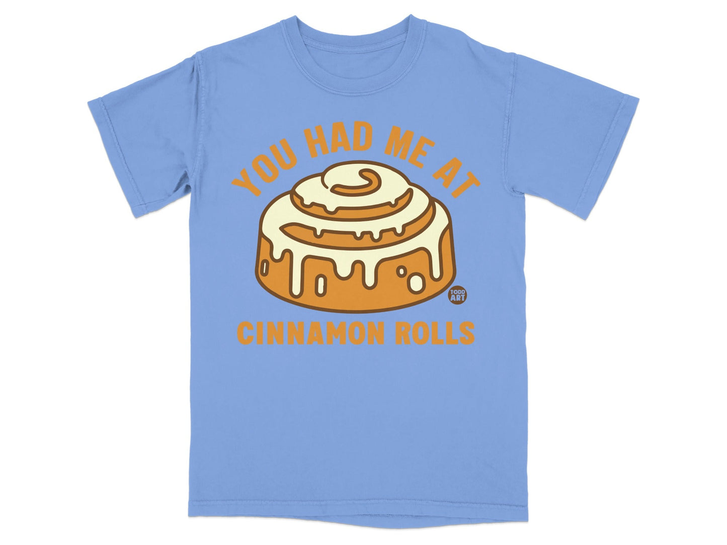 You Had Me At Cinnamon Rolls Graphic T-Shirt