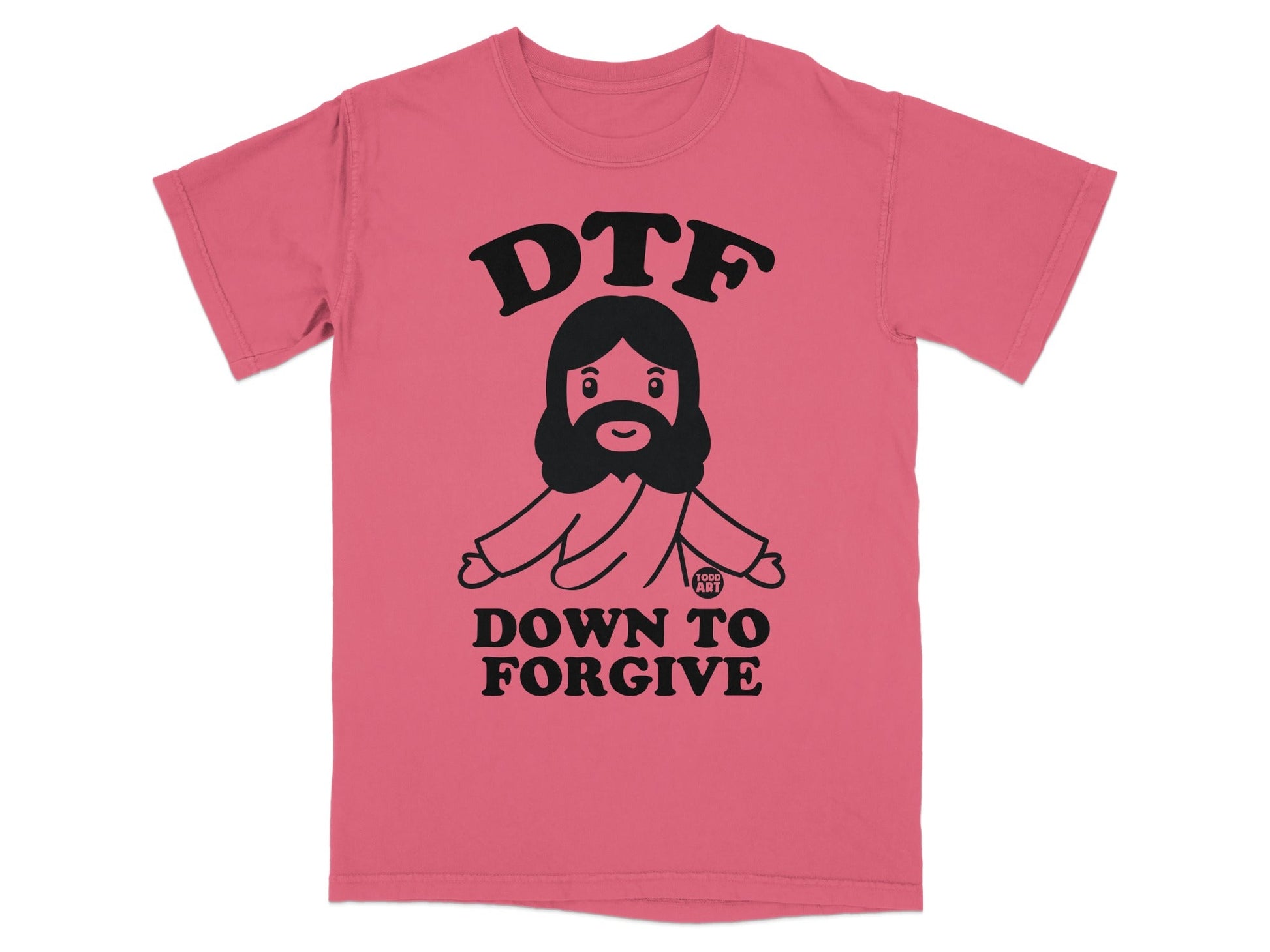 Pink t-shirt with cartoon Jesus saying "DTF DOWN TO FORGIVE".