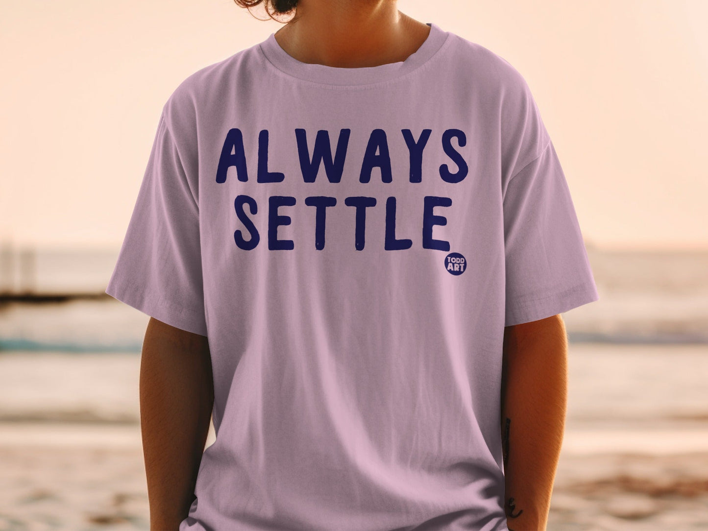 Always Settle Todd Art Graphic T-shirt
