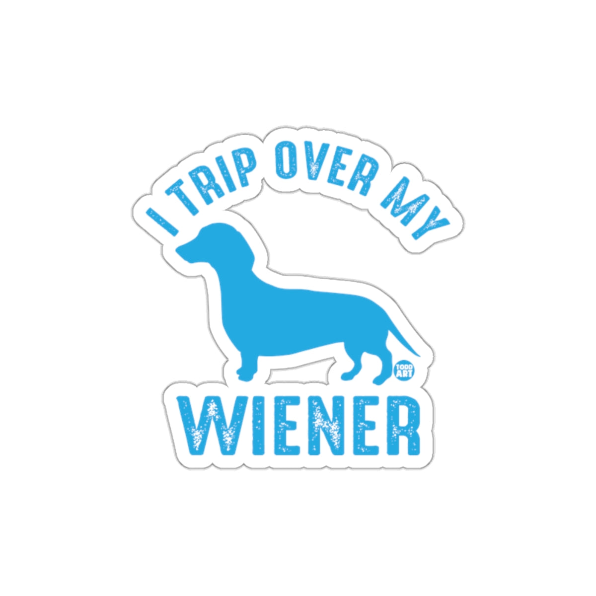 I Trip Over My Wiener Dachshund Humor Sticker